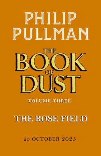 The Rose Field -  Book of Dust III